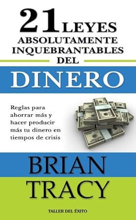 21 leyes inquebrantables del dinero, Brian Tracy