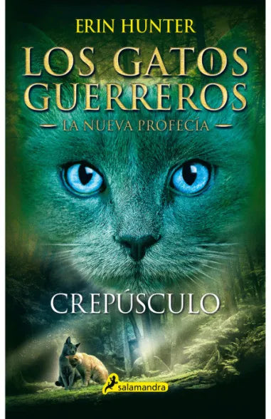Los gatos guerreros. La nueva profecía 5. Crepúsculo. Erin Hunter