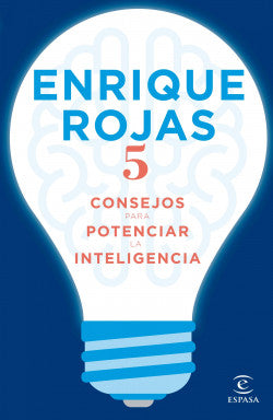 5 consejos para potenciar la inteligencia, Enrique Rojas