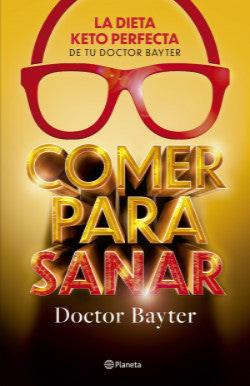 Comer para sanar, Doctor Bayter