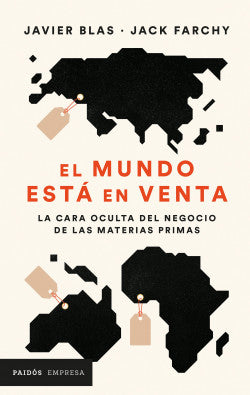 El mundo está en venta, Javier Blas - Jack Farchy