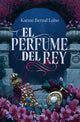 El perfume del rey, Karine Bernal Lobo