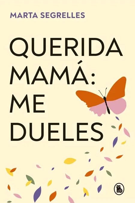Querida mamá: me dueles, Marta Segrelles