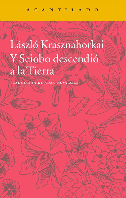 Y Seiobo descendió a la Tierra, László Krasznahorkai