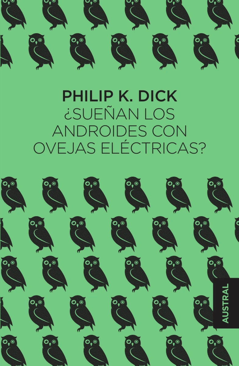 ¿Sueñan los androides con ovejas eléctricas? Philip K. Dick